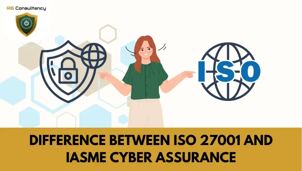 Difference Between ISO 27001 and IASME Cyber Assurance